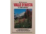 Valle d’Aosta e i suoi castelli-nuova edizione Giorgio Giubelli CO.GRA 1993