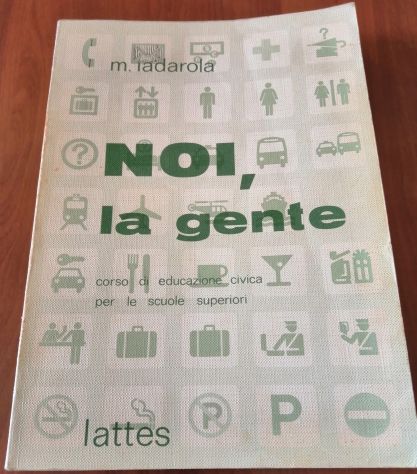 Noi, la Gente - Iadarola corso di Educaz.Civica per Scuole Superiori LATTES 1983 - Foto 2