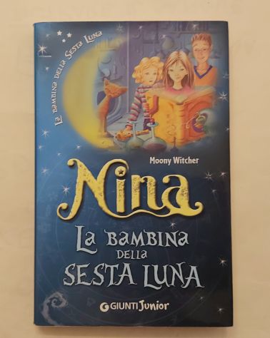 Nina.La bambina della sesta luna vol.1 di Moony Witcher Ed.Giunti, 2009