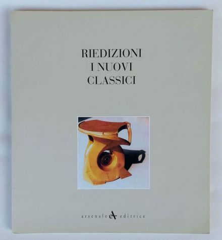 Riedizioni.I nuovi classici.Giornata Internazionale dell'Arredo, Verona, 1992