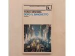 Dopo il banchetto di Yukio Mishima 1°Ed.Feltrinelli, novembre 1982 perfetto