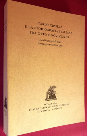 CARLO CIPOLLA E LA STORIOGRAFIA ITALIANA FRA OTTO E NOVECENTO, 1994 1a ed.