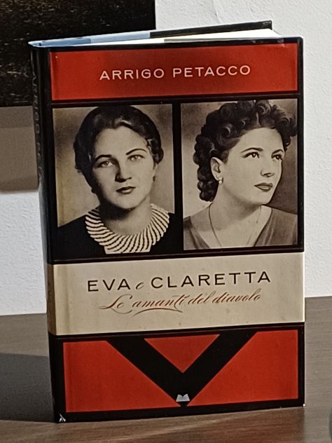 Eva e Claretta. Le amanti del diavolo" di Arrigo Petacco.
