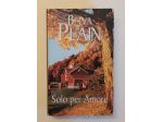 Solo per amore di Belva Plain Ed:Mondolibri su licenza Sperling & Kupfer, 2004