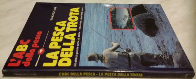 L’abc della pesca - La pesca della Trota Francesco Duse Ed.De vecchi 1985 nuovo - Foto 3