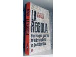 La Regola - Giorno per giorno la 'ndrangheta in Lombardia