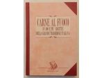 Carne al fuoco in 100 e più ricette della grande tradizione Italiana Ed.Mariani,