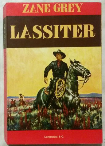 Lassiter di Zane Grey Ed. Longanesi & C. 1976 ottimo - Foto 2