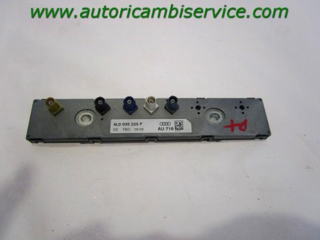 4L0035225F CENTRALINA AMPLIFICATORE ANTENNA AUDI Q7 4L 3.0 D 4X4 176KW AUT 5P (2008) RICAMBIO USATO
