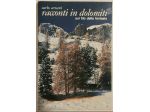 Racconti in Dolomiti sul filo della fantasia Carlo Arzani Priuli&Verlucca, 1976