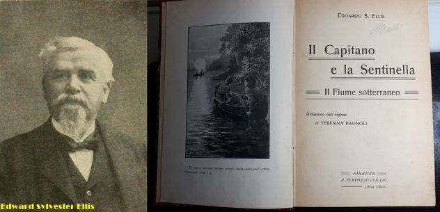 Il Capitano e la Sentinella = Il Fiume sotterraneo =, Edward S. Ellis, 1910.