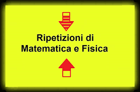Lezioni private-ripetizioni- recupero debiti formativi Matematica Fisica