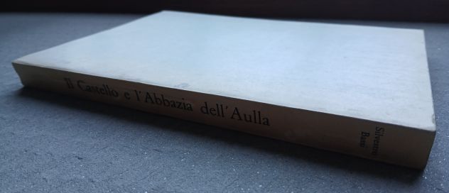 CASTELLO E L'ABBAZIA DELL'AULLA Storia Lunigiana Silvestro Bassi Mori 1972 - Foto 4