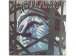 JACKSON BROWNE -Live in the Balance- Ed Asylum New York USA- LP 1986