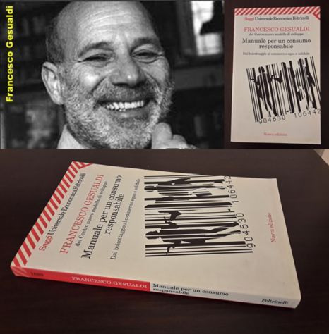 MANUALE PER UN CONSUMO RESPONSABILE, FRANCESCO GESUALDI, FELTRINELLI 2002.