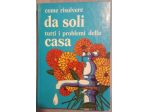 Come risolvere da soli tutti i problemi della casa