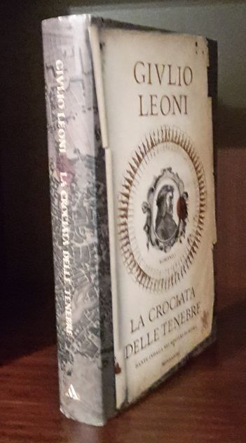 LA CROCIATA DELLE TENEBRE, GIULIO LEONI, MONDADORI Ottobre 2007. - Foto 3