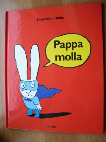 PAPPA MOLLA - NON CI PROVARE - CI PENSA IL TUO PAPA' -