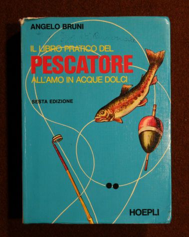 Bruni, Il libro del pescatore, 6a ed. Hoepli, 1979