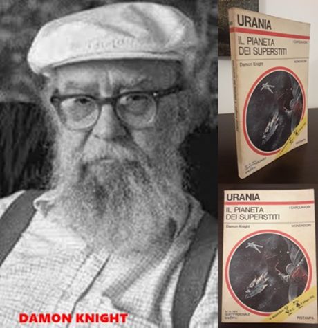 IL PIANETA DEI SUPERSTITI, DAMON KNIGHT, URANIA N. 641, Mondadori 1974.