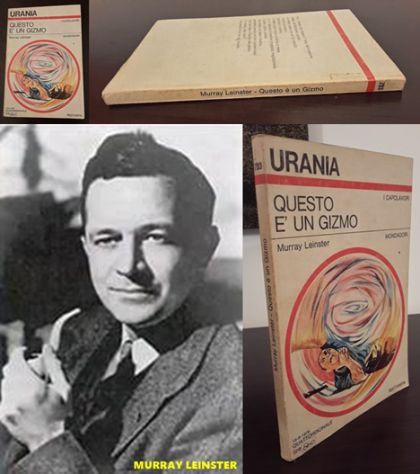 QUESTO E' UN GIZMO, MURRAY LEINSTER, URANIA N. 703, Mondadori 1976.