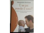 e se poi prende il vizio? - pregiudizi culturali e bisogni irrinunciabili dei no