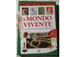 Il mondo vivente - vita, funzioni, piante, animali, corpo umano di Renato Capor
