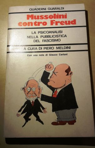 Mussolini contro Freud, PIERO MELDINI, GUARALDI EDITORE Maggio 1976. - Foto 2