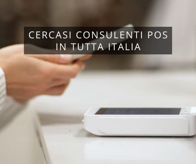 RICERCA CONSULENTI POS IN TUTTA ITALIA