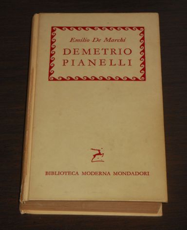 DEMETRIO PIANELLI, Emilio De Marchi, BIBLIOTECA MODERNA MONDADORI 1960. - Foto 6