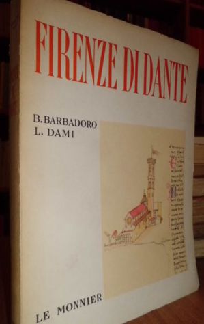 FIRENZE DI DANTE, B. BARBADORO- L. DAMI, F. LE MONNIER 1965. - Foto 2