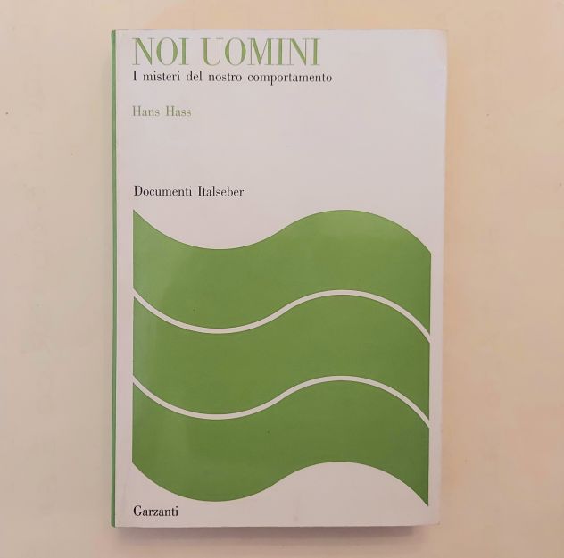 Noi uomini. I misteri del nostro comportamento di Hans Hass Ed.Garzanti, 1969 pe