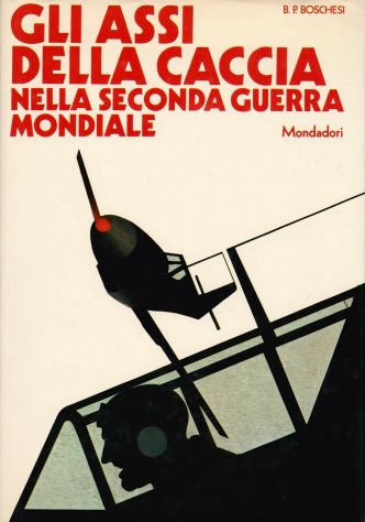 GLI ASSI DELLA CACCIA NELLA SECONDA GUERRA MONDIALE, B.P. BOSCHESI. - Foto 4