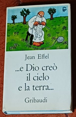 ... e Dio creò il cielo e la terra... Effel Jean, Gribaudi 1969.