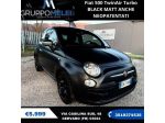 Fiat 500 TwinAir Turbo BLACK MATT ANCHE NEOPATENTATI