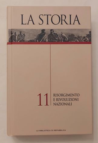 La Storia vol.11:Risorgimento e rivoluzioni nazionali La biblioteca di Repubblic