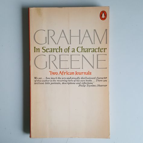 In search of a character: Two African Journals - Graham Greene - Penguin Books