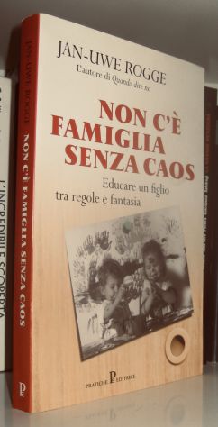 Non c'è famiglia senza caos - Educare un figlio tra regole e fantasia