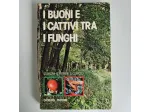 I Buoni E I Cattivi Tra I Funghi - Leoni, Ferreri, Curcio - Gorlich Editore