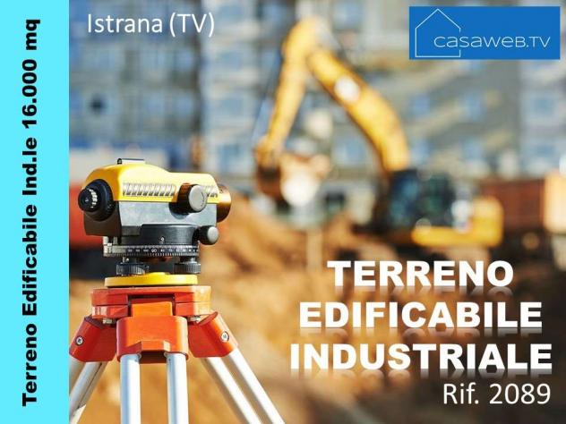 2089 - Terreno edif.Ind.le 16.000mq Istrana(TV) Rif. 2089