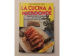 LA CUCINA A MICROONDE DI Laura e Margherita Landra 1°Ed.De Vecchi Editore, 1989