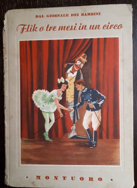 Flik o TRE MESI IN UN CIRCO, DAL GIORNALE DEI BAMBINI, F. Montuoro 1947. - Foto 2
