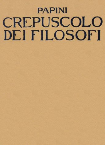 Crepuscolo dei filosofi - Giovanni Papini