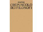Crepuscolo dei filosofi - Giovanni Papini