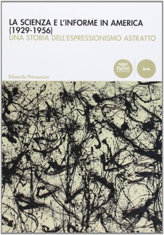 Storia dell'Espressionismo astratto (Scuola di New York: Pollock, Rothko, etc.)