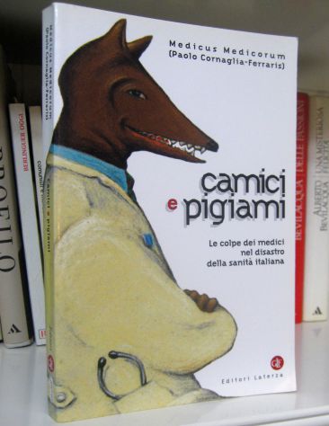 Camici e pigiami - Le colpe dei medici nel disastro della sanità italiana