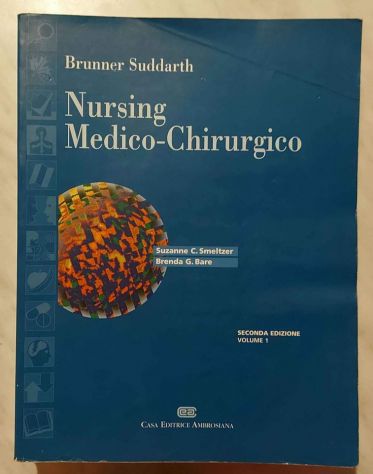 Nursing Medico-Chirurgico vol.1 di Brunner Suddart e Smeltzer Ed.CEA, 2001
