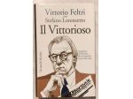 Il vittorioso.Confessioni del direttore di Vittorio Feltri Ed.Marsilio, 2010