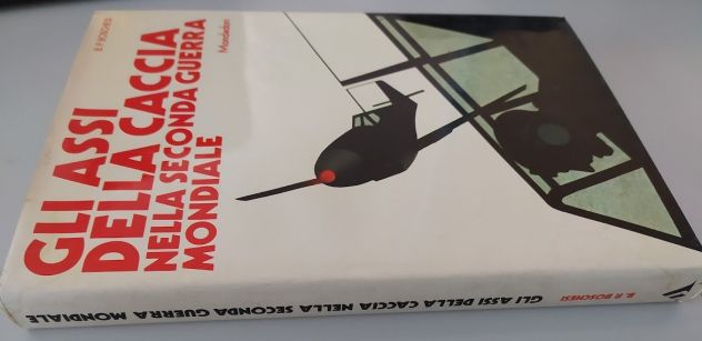 GLI ASSI DELLA CACCIA NELLA SECONDA GUERRA MONDIALE, B.P. BOSCHESI. - Foto 3