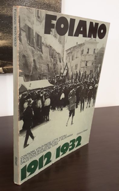FOIANO 1912/1932, Furio Del Furia, Edizioni Fratelli Alinari - Firenze  1979. - Foto 5